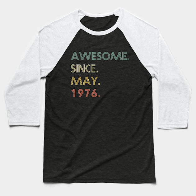 Awesome Since May 1976 Baseball T-Shirt by potch94